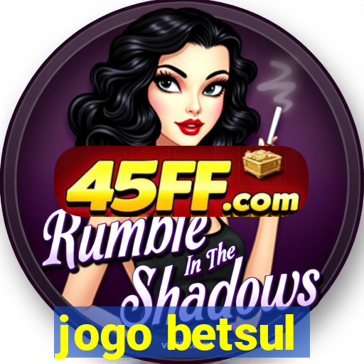 jogo betsul